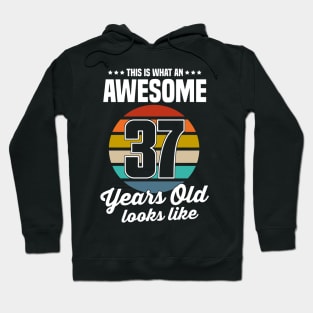 Vintage This Is What An Awesome 37 Years Old Looks Like Hoodie